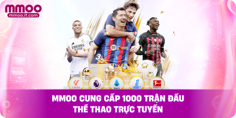 MMOO cung cấp 1000 trận đấu thể thao trực tuyến
