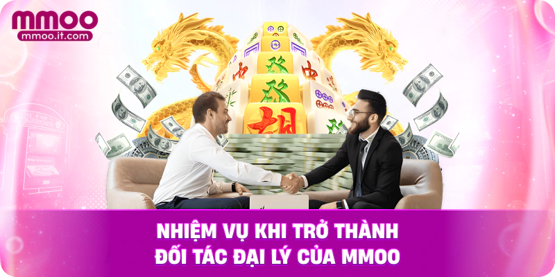 Nhiệm vụ khi trở thành đối tác đại lý của MMOO